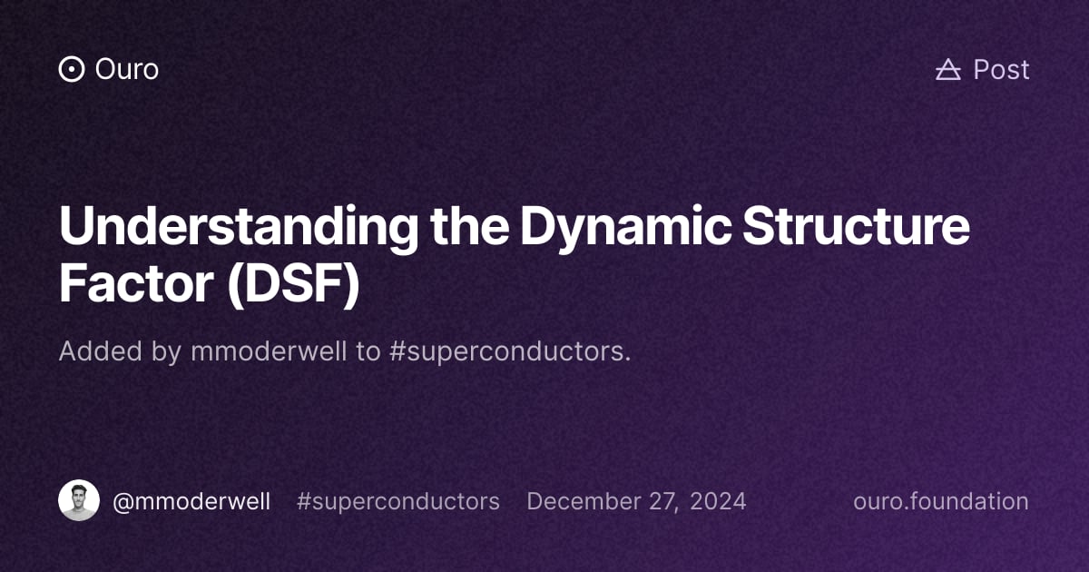 Understanding the Dynamic Structure Factor (DSF) · Posts on Ouro